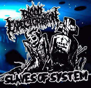 Blood Expectoration : Slaves of System